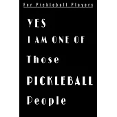 YES i am one of those PICKLEBALL players: Funny Pickleball Player 6’’’’x9’’’’ journal, diary, planner.Perfect for pickleball notes, record of games and sc