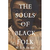 The Souls Of Black Folk: Grand Rewind Collectible Classic Edition: Great Collection Of Essays On Race, Black Protest, African-American Literatu