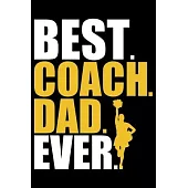 Best Coach Dad Ever: Cool Cheerleading Coach Journal Notebook - Gifts Idea for Cheerleading Coach Notebook for Men & Women.