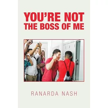 You’’Re Not the Boss of Me