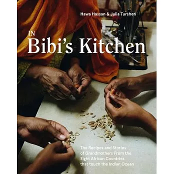 In Bibi’’s Kitchen: The Recipes and Stories of Grandmothers from the Eight African Countries That Touch the Indian Ocean