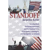 Standoff: Standing Rock, the Bundy Movement, and the American Story of Occupation, Sovereignty, and the Fight for Sacred Lands