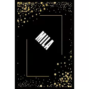 MILA (6x9 Journal): Lined Writing Notebook with Personalized Name, 110 Pages: MILA Unique personalized planner Gift for MILA Golden Journa