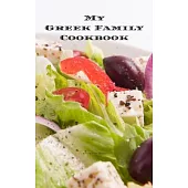 My Greek Family Cookbook: An easy way to create your very own Greek family recipe cookbook with your favorite recipes an 8.5