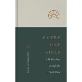 ESV Every Day Bible: 365 Readings Through the Whole Bible: 365 Readings Through the Whole Bible