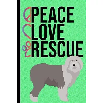 Peace Love Rescue: New Puppy Journal Dog Medical Record Tracker Organizer and Pet Vet Information Old English Sheepdog Dog Green Cover