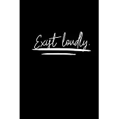 Exist Loudly.: Dot Grid Journal - Notebook - Planner 6x9 Inspirational and Motivational
