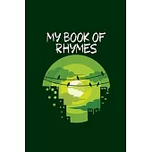 My Book Of Rhymes: Lyrics & Rhyme Book For Rappers, Mc’’s, Singers - Keep Track of All Your Musical Ideas - For Rap, Hip Hop, Grime, Drill