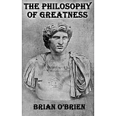 The Philosophy of Greatness