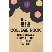 College Rock is my Escape from all the Bullshit in Life Planner: College Rock Vinyl Music Calendar 2020 - 6 x 9 inch 120 pages gift