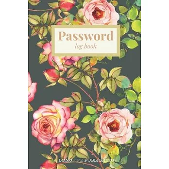 Password Log Book: Floral Print Password and Username Keeper Organizer Journal for Women