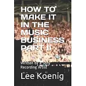 How to Make It in the Music Business Part II: Written by a Sony Recording Artist