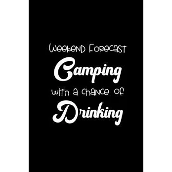 Weekend Forest Camping With A Chance Of Drinking: 100 Pages 6’’’’ x 9’’’’ Lined Writing Paper - Best Gift For Campers & Hikers