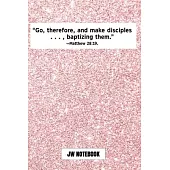 Go Therefore And Make Disciples Baptizing Them Matt 28 19 JW Notebook: A JW 2020 Year Text Notebook / Journal for Jehovah’’s Witnesses. Add this valuab