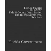 Florida Statutes 2019-2020 Title 11 County Organization and Intergovernmental Relations