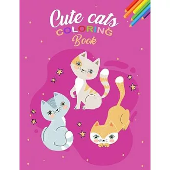 Cute Cats coloring activity book for cat lovers: Funny Cat Coloring Books (Birthday gift)