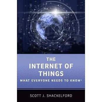 The Internet of Things: What Everyone Needs to Know(r)