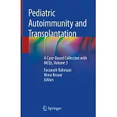 Pediatric Autoimmunity and Transplantation: A Case-Based Collection with McQs, Volume 3