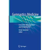 Gymnastics Medicine: Evaluation, Management and Rehabilitation