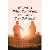 If Love Is What You Want, Then What Is Your Definition?