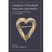 Charles d’’Orléans’’ English Aesthetic: The Form, Poetics and Style of Fortunes Stabilnes