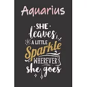Aquarius She Leaves a Little Sparkle Wherever She Goes: A Cute Zodiac Signs Journal -Notebook -Diary. College Ruled. Makes a Perfect Personalized Sun