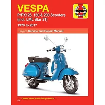 Vespa P/Px125, 150 & 200 Scooters Service & Repair Manual: (incl. LML Star 2t) 1978 to 2017