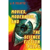 Movies, Modernism, and the Science Fiction Pulps