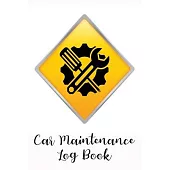 Car Maintenance Log Book: Repairs and Maintenance Record Book for Cars, Trucks, Motorcycles and Other Vehicles with Parts List and Mileage Log
