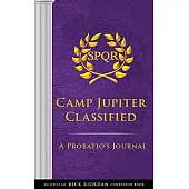 The Trials of Apollo Camp Jupiter Classified (an Official Rick Riordan Companion Book): A Probatio’s Journal