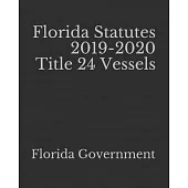 Florida Statutes 2019-2020 Title 24 Vessels