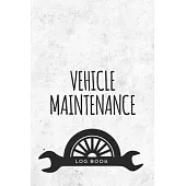 Vehicle Maintenance & Repair Log: Track Repairs, Maintenance, Services, Oil, Fuel, Air Filter.. and Mileage Log for Cars, Trucks, Motorcycles and Othe