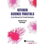 Kitchen Science Fractals: A Lab Manual for Fractal Geometry
