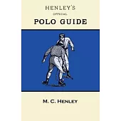 Henley’’s Official Polo Guide - Playing Rules of Western Polo Leagues