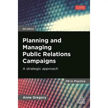 Planning and Managing Public Relations Campaigns: A Strategic Approach