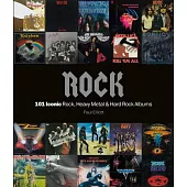 Rock: 101 Iconic Rock, Heavy Metal & Hard Rock Albums