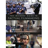 The Insiders’’ Guide to Factual Filmmaking