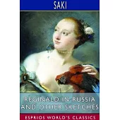 Reginald in Russia and Other Sketches (Esprios Classics)