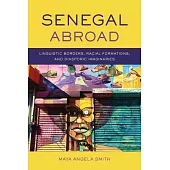 Senegal Abroad: Linguistic Borders, Racial Formations, and Diasporic Imaginaries