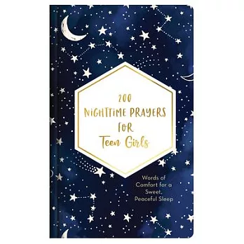 200 Nighttime Prayers for Teen Girls: Words of Comfort for a Sweet, Peaceful Sleep