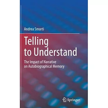 Telling to Understand: The Impact of Narrative on Autobiographical Memory