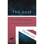 The Goat - Breeds of the British Isles (Domesticated Animals of the British Islands)