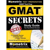 GMAT Test Prep: GMAT Secrets Study Guide: Complete Review, Practice Tests, Video Tutorials for the Graduate Management Admission Test