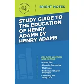Study Guide to The Education of Henry Adams by Henry Adams