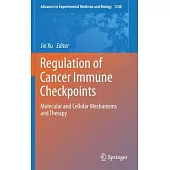 Regulation of Cancer Immune Checkpoints: Molecular and Cellular Mechanisms and Therapy