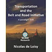 Transportation and the Belt and Road Initiative: A paradigm shift (color 2nd edition): A paradigm shift