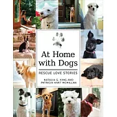 At Home with Dogs: Rescue Love Stories