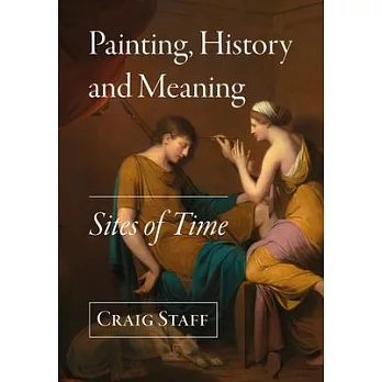 Painting, History and Meaning: Sites of Time