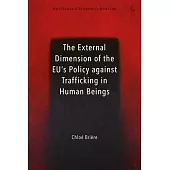 The External Dimension of the Eu’’s Policy Against Trafficking in Human Beings