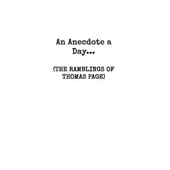An Anecdote A Day: (the Ramblings of Thomas Page)